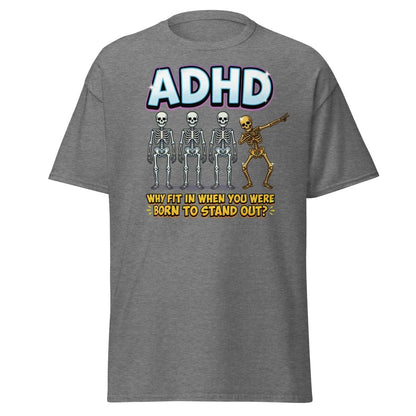 ADHD Dab Skeleton T-Shirt - Born To Stand Out - Graphite Heather - TeeRipple
