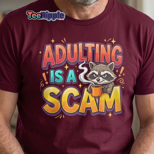 Adulting is a Scam Funny Raccoon T-Shirt | Sarcastic Tee - Maroon - TeeRipple