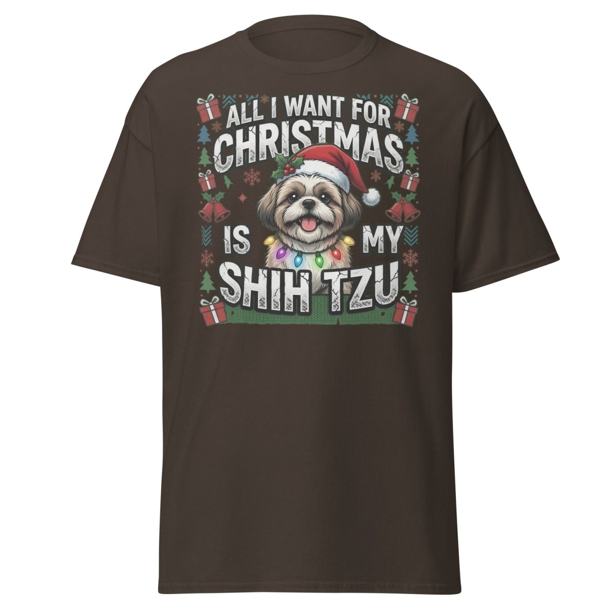 All I Want for Christmas Is My Shih Tzu T-Shirt - Dark Chocolate - TeeRipple