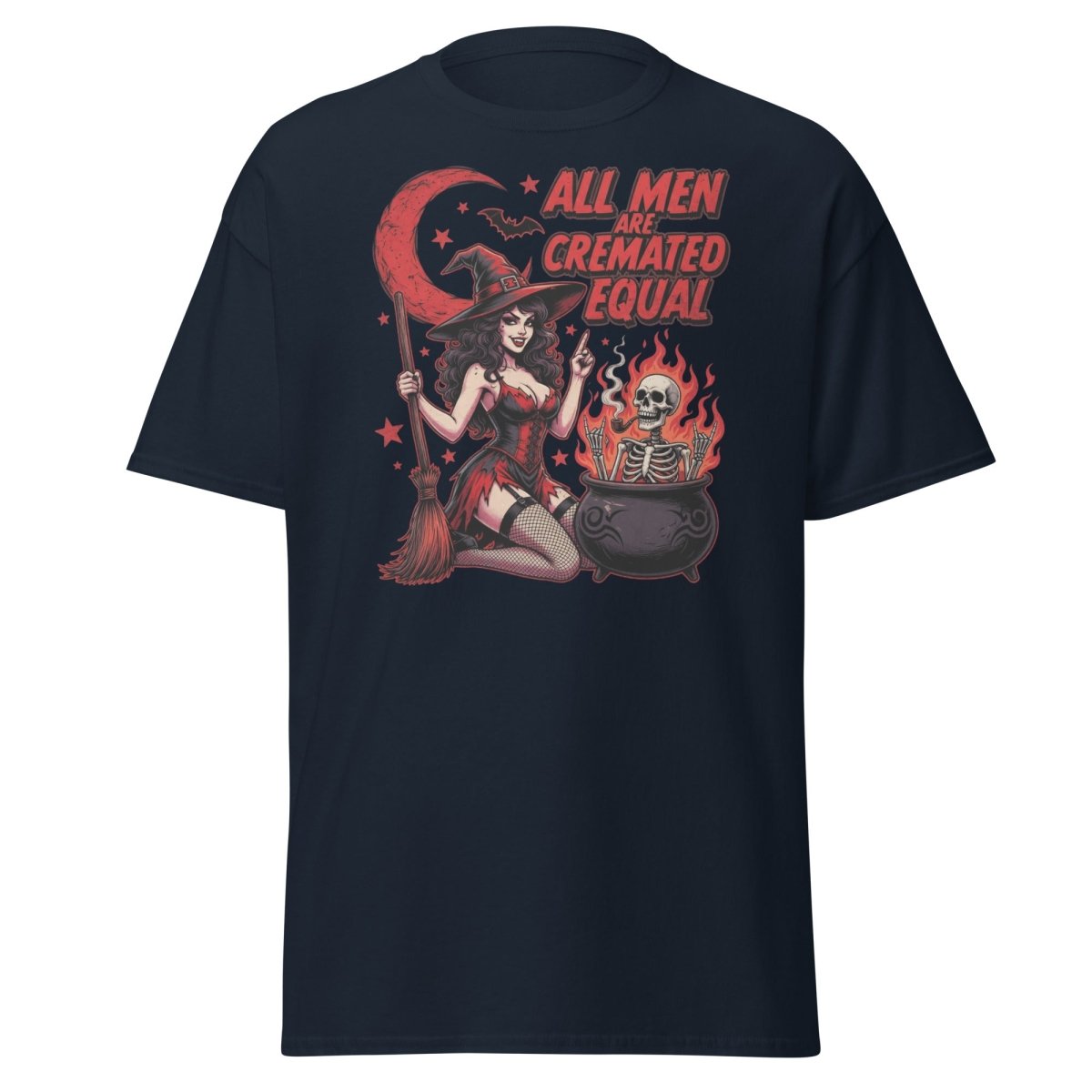 All Men Are Cremated Equal Witch T-Shirt | Dark Humor Tee - Navy - TeeRipple