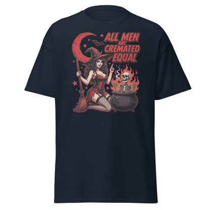 All Men Are Cremated Equal Witch T-Shirt | Dark Humor Tee - Navy - TeeRipple