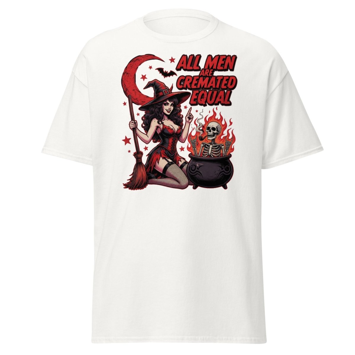 All Men Are Cremated Equal Witch T-Shirt | Dark Humor Tee - White - TeeRipple