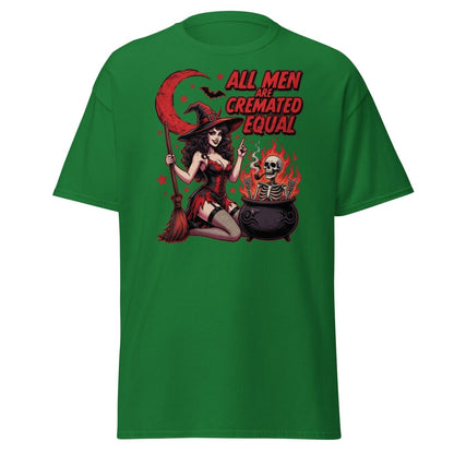 All Men Are Cremated Equal Witch T-Shirt | Dark Humor Tee - Turf Green - TeeRipple