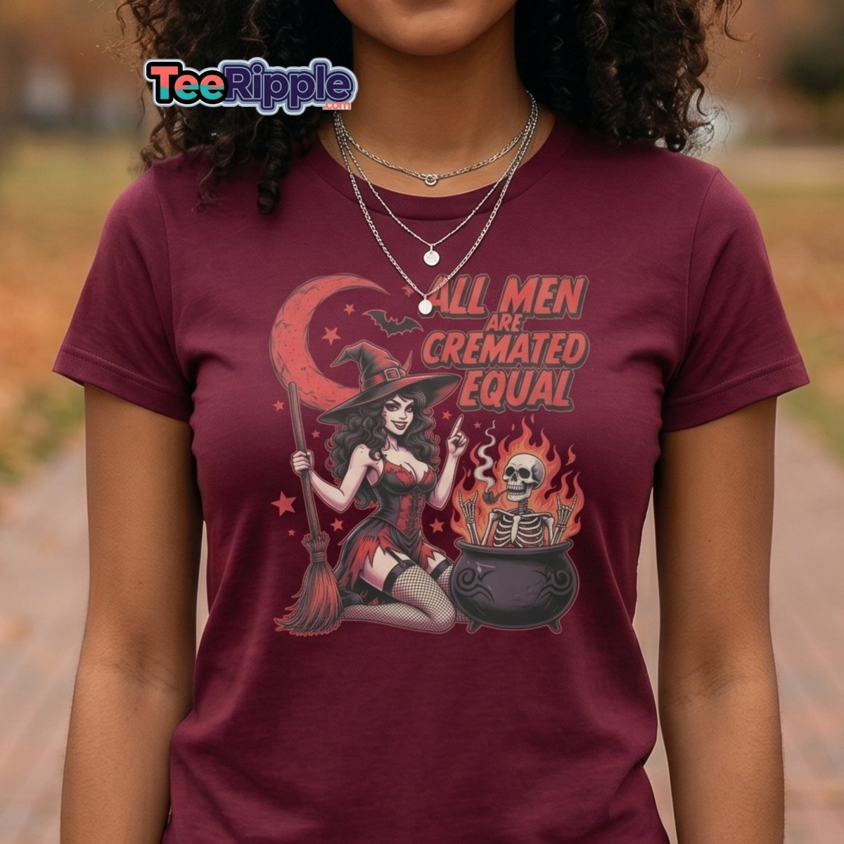All Men Are Cremated Equal Witch T-Shirt | Dark Humor Tee - Maroon - TeeRipple