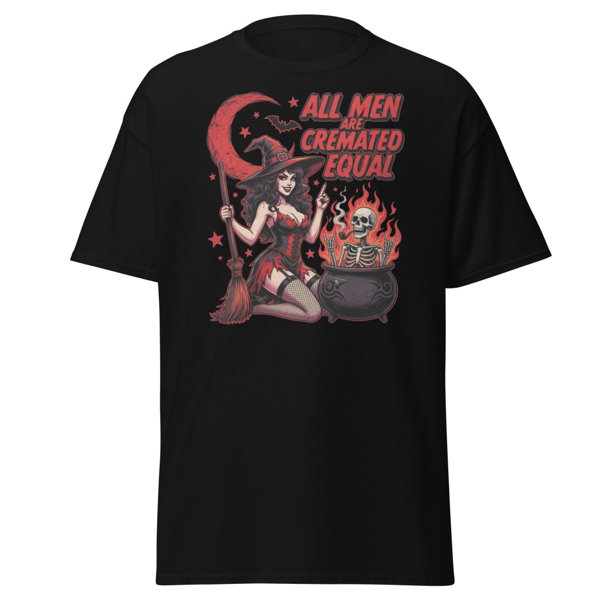 All Men Are Cremated Equal Witch T-Shirt | Dark Humor Tee - Black - TeeRipple