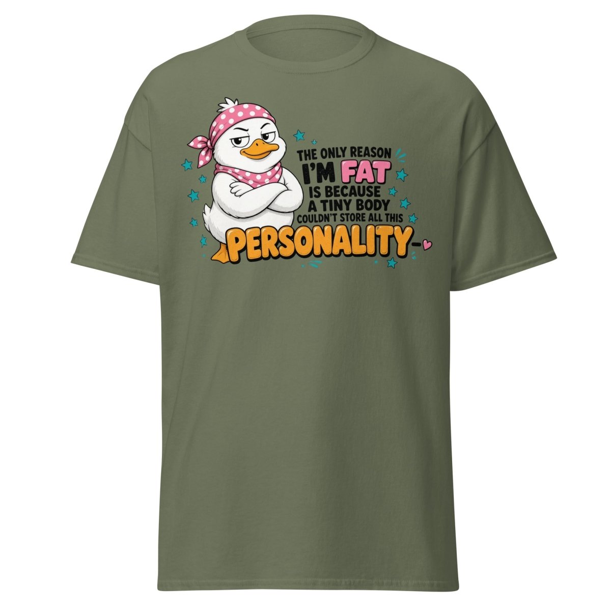 All This Personality Sassy Duck Tee - Military Green - TeeRipple
