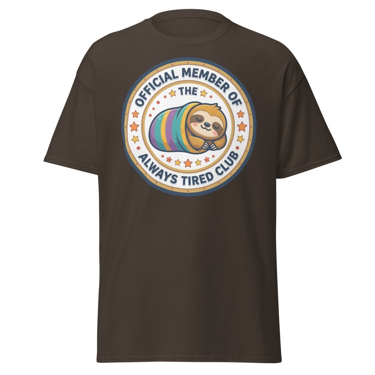 Always Tired Club Sloth T-Shirt - Official Member Tee - Dark Chocolate - TeeRipple