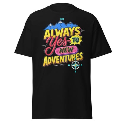 Always Yes to New Adventures T-Shirt | Motivational Mountain Tee - Black - TeeRipple