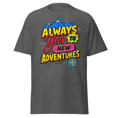 Always Yes to New Adventures T-Shirt | Motivational Mountain Tee - Dark Heather - TeeRipple