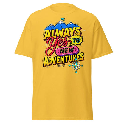 Always Yes to New Adventures T-Shirt | Motivational Mountain Tee - Daisy - TeeRipple