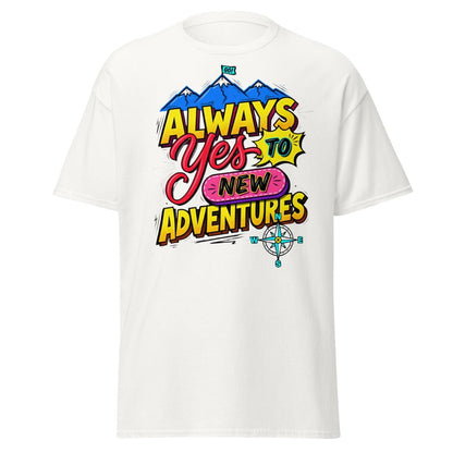 Always Yes to New Adventures T-Shirt | Motivational Mountain Tee - White - TeeRipple
