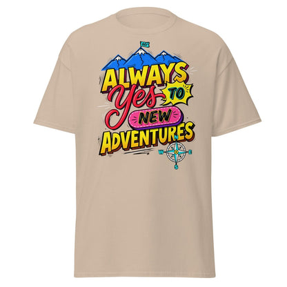 Always Yes to New Adventures T-Shirt | Motivational Mountain Tee - Sand - TeeRipple