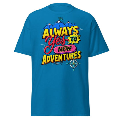 Always Yes to New Adventures T-Shirt | Motivational Mountain Tee - Sapphire - TeeRipple