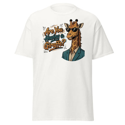 Are You Having a Giraffe? Funny Pun T-Shirt - White - TeeRipple