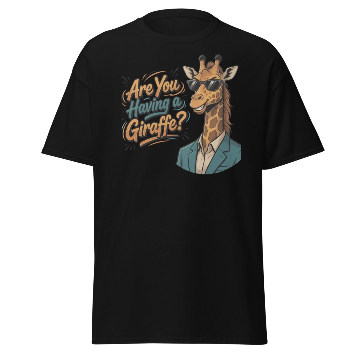 Are You Having a Giraffe? Funny Pun T-Shirt - Black - TeeRipple