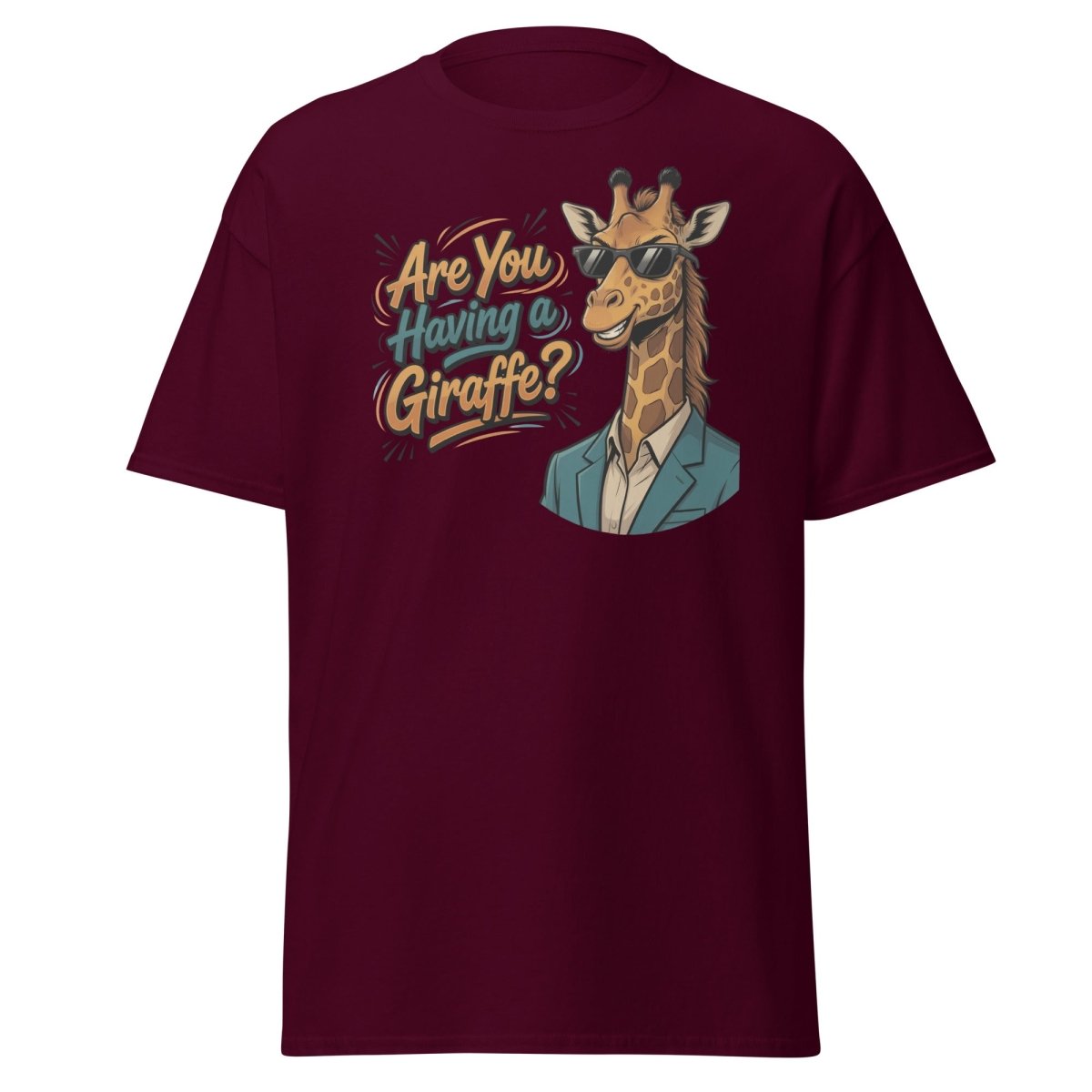 Are You Having a Giraffe? Funny Pun T-Shirt - Maroon - TeeRipple