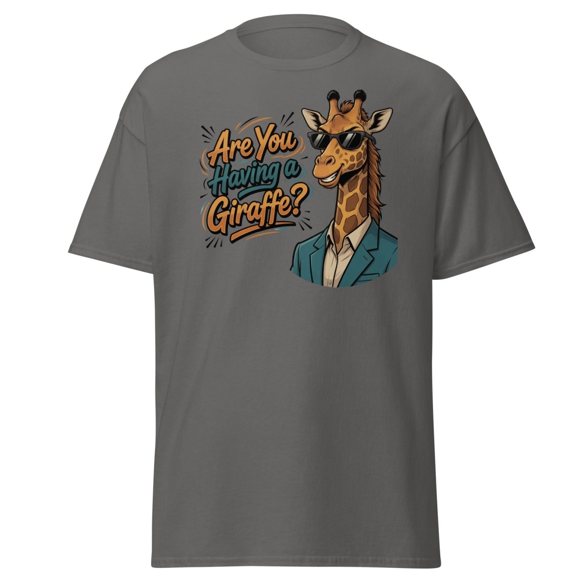 Are You Having a Giraffe? Funny Pun T-Shirt - Charcoal - TeeRipple