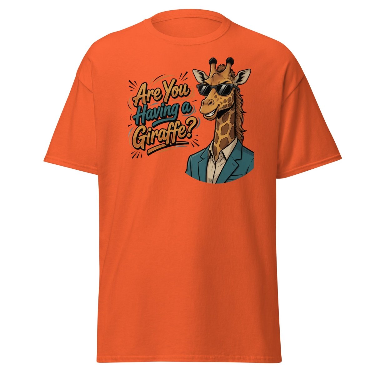 Are You Having a Giraffe? Funny Pun T-Shirt - Orange - TeeRipple