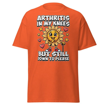 Arthritis In My Knees But Still Down To Please T-Shirt - Orange - TeeRipple