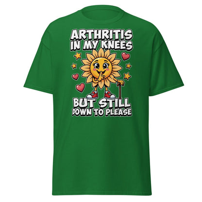 Arthritis In My Knees But Still Down To Please T-Shirt - Turf Green - TeeRipple