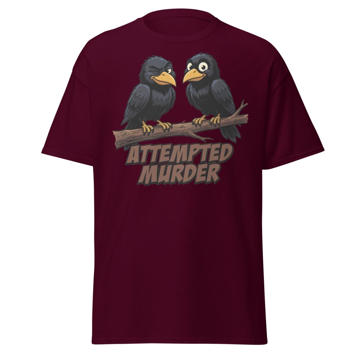 Attempted Murder Crows T-Shirt – Funny Bird Pun Tee - Maroon - TeeRipple