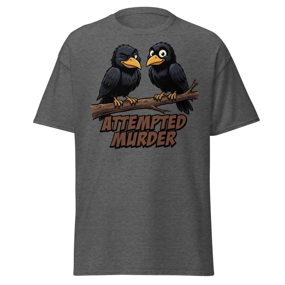 Attempted Murder Crows T-Shirt – Funny Bird Pun Tee - Dark Heather - TeeRipple