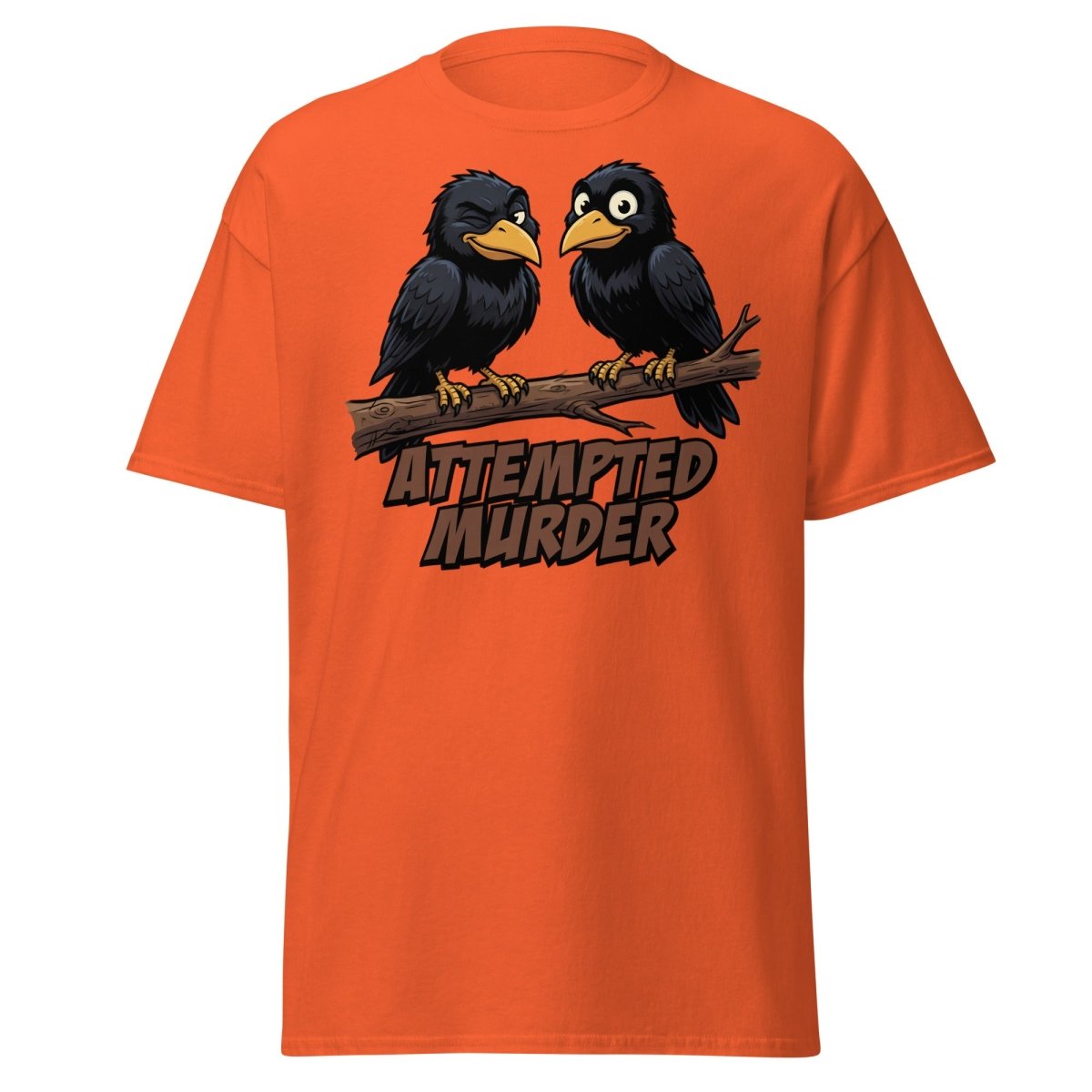 Attempted Murder Crows T-Shirt – Funny Bird Pun Tee - Orange - TeeRipple
