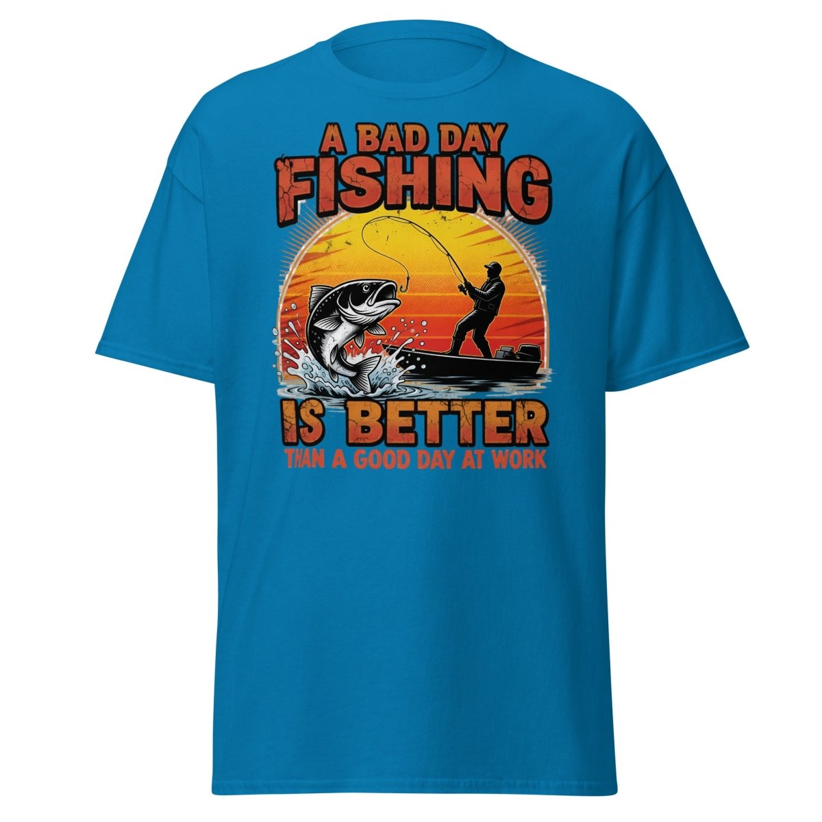 Bad Day Fishing T-Shirt - Funny Fisherman Quote Tee - Sapphire - TeeRipple
