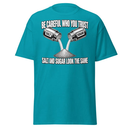 Be Careful Who You Trust Salt Sugar Tee - Tropical Blue - TeeRipple