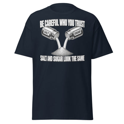 Be Careful Who You Trust Salt Sugar Tee - Navy - TeeRipple