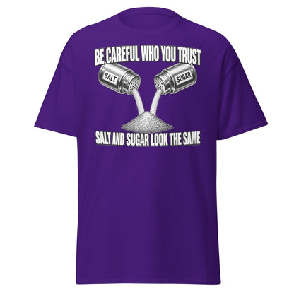 Be Careful Who You Trust Salt Sugar Tee - Purple - TeeRipple