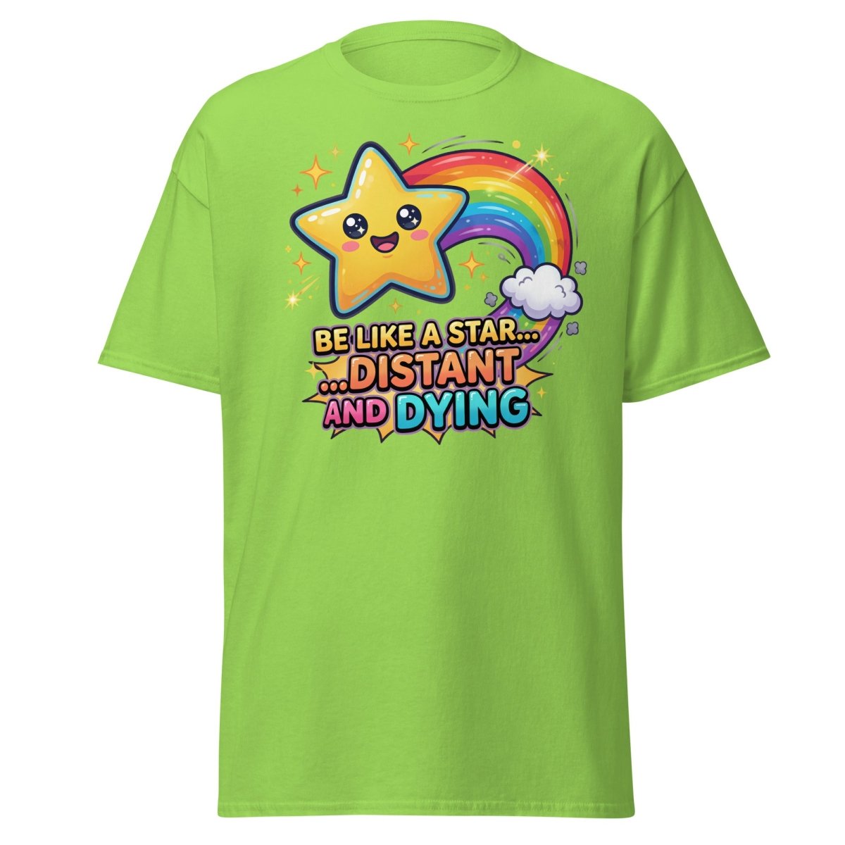 Be Like a Star Distant and Dying Funny T-Shirt - Lime - TeeRipple