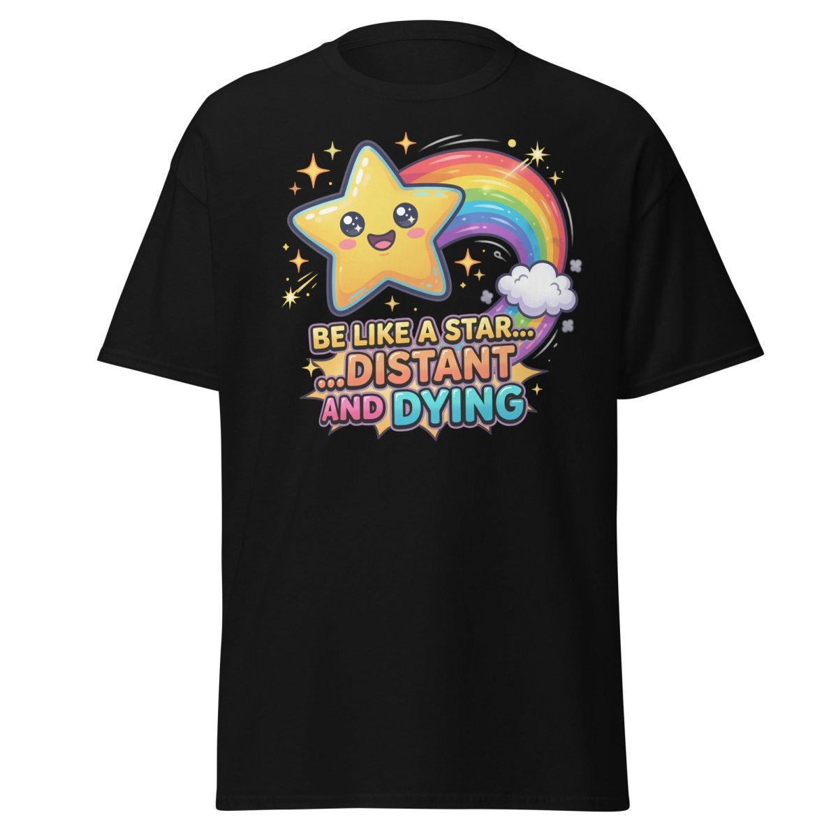 Be Like a Star Distant and Dying Funny T-Shirt - Black - TeeRipple