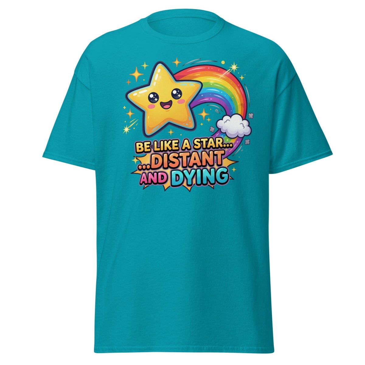 Be Like a Star Distant and Dying Funny T-Shirt - Tropical Blue - TeeRipple