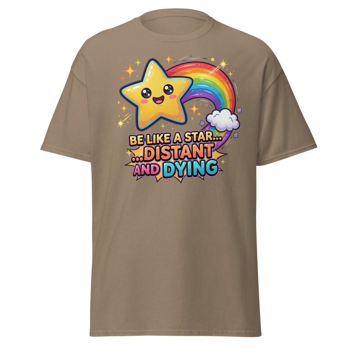 Be Like a Star Distant and Dying Funny T-Shirt - Brown Savana - TeeRipple