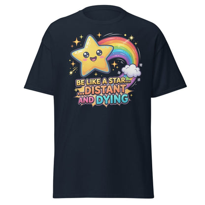 Be Like a Star Distant and Dying Funny T-Shirt - Navy - TeeRipple