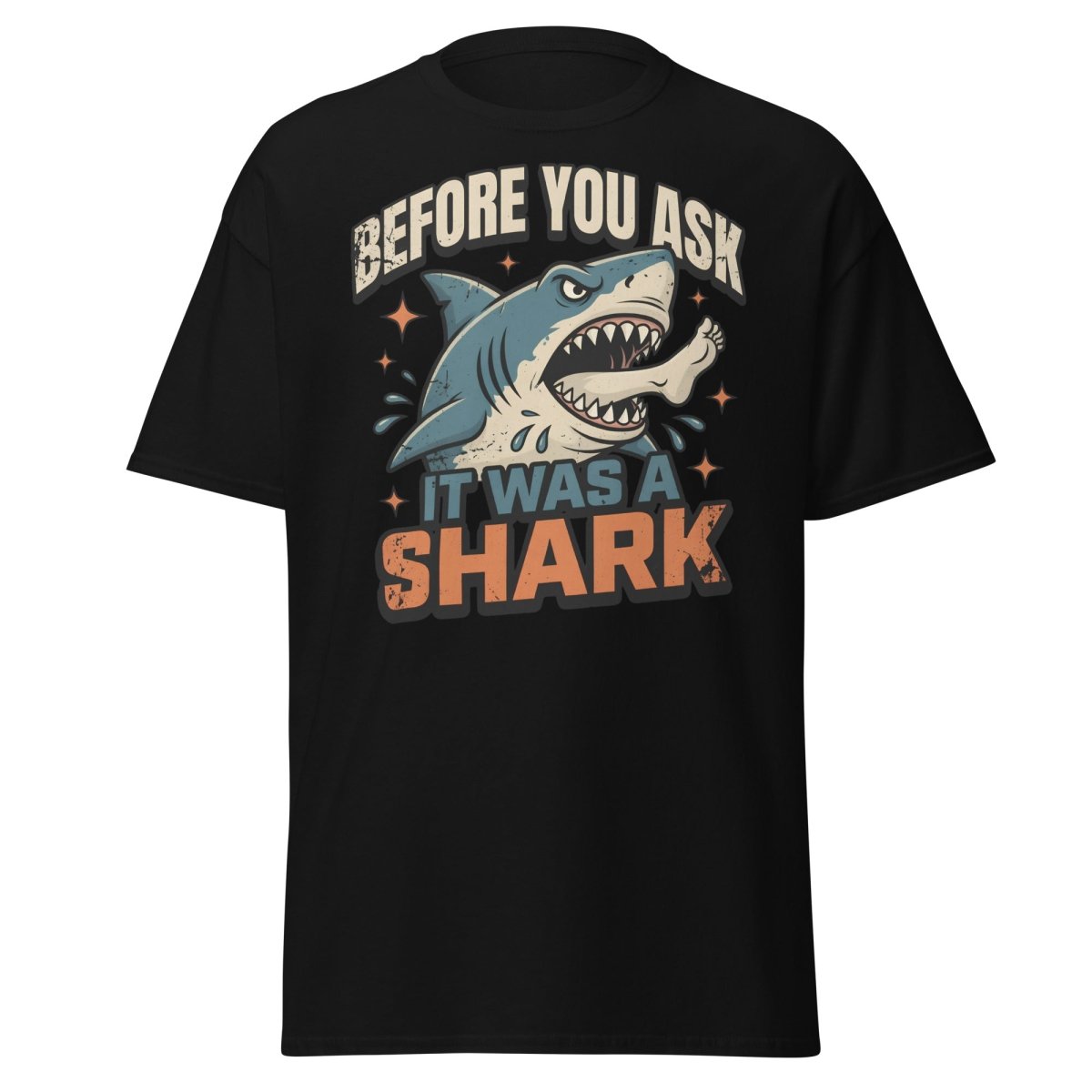 Before You Ask It Was A Shark Funny Shark T-Shirt - Black - TeeRipple
