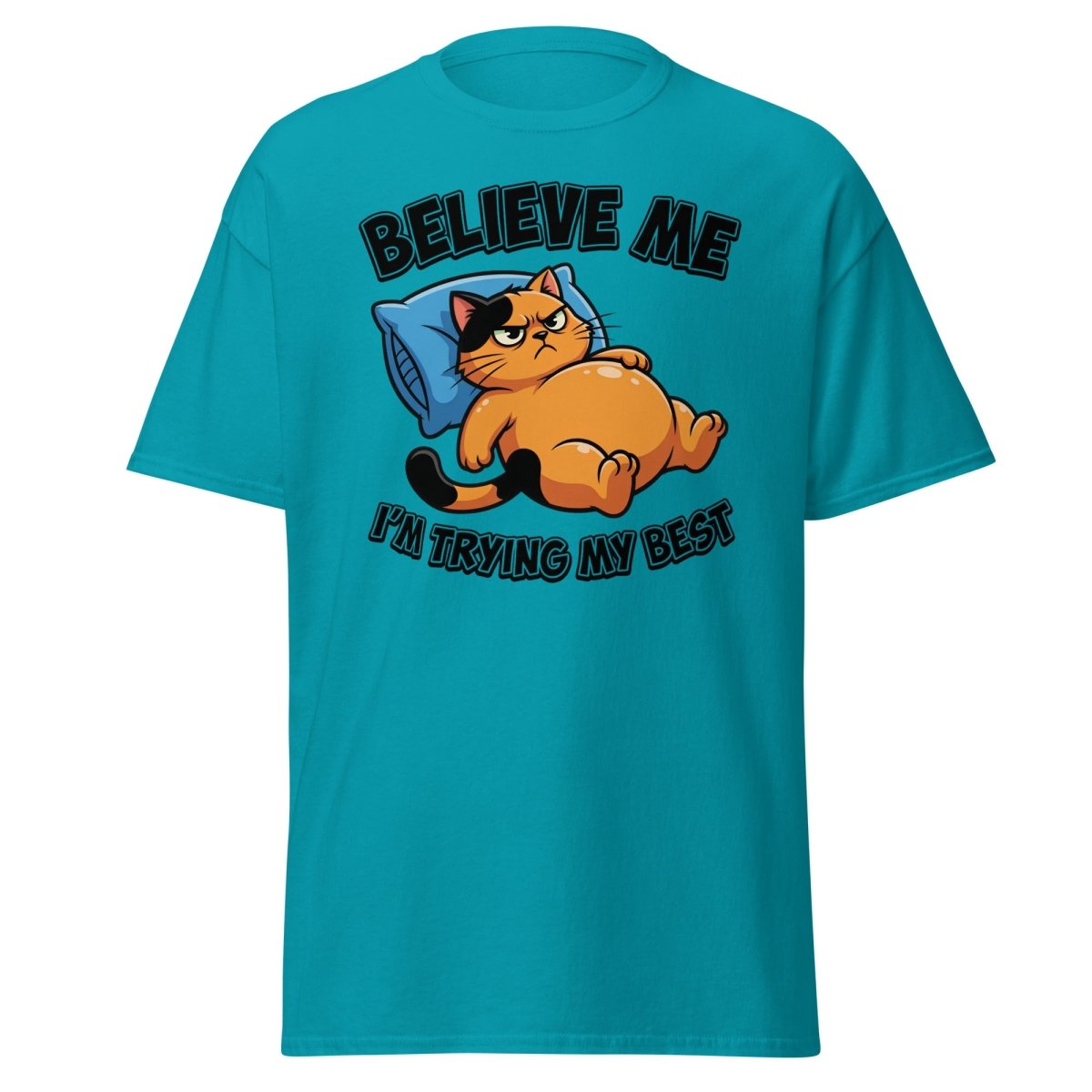Believe Me I'm Trying My Best Funny Cat T-Shirt - Tropical Blue - TeeRipple