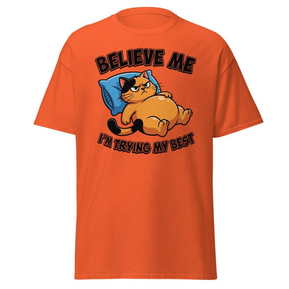 Believe Me I'm Trying My Best Funny Cat T-Shirt - Orange - TeeRipple