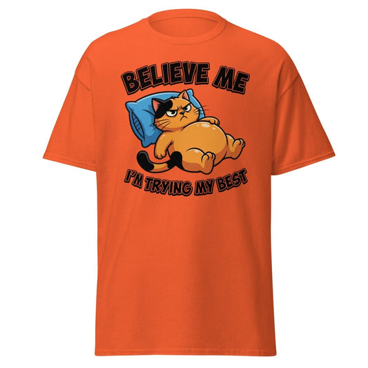 Believe Me I'm Trying My Best Funny Cat T-Shirt - Orange - TeeRipple