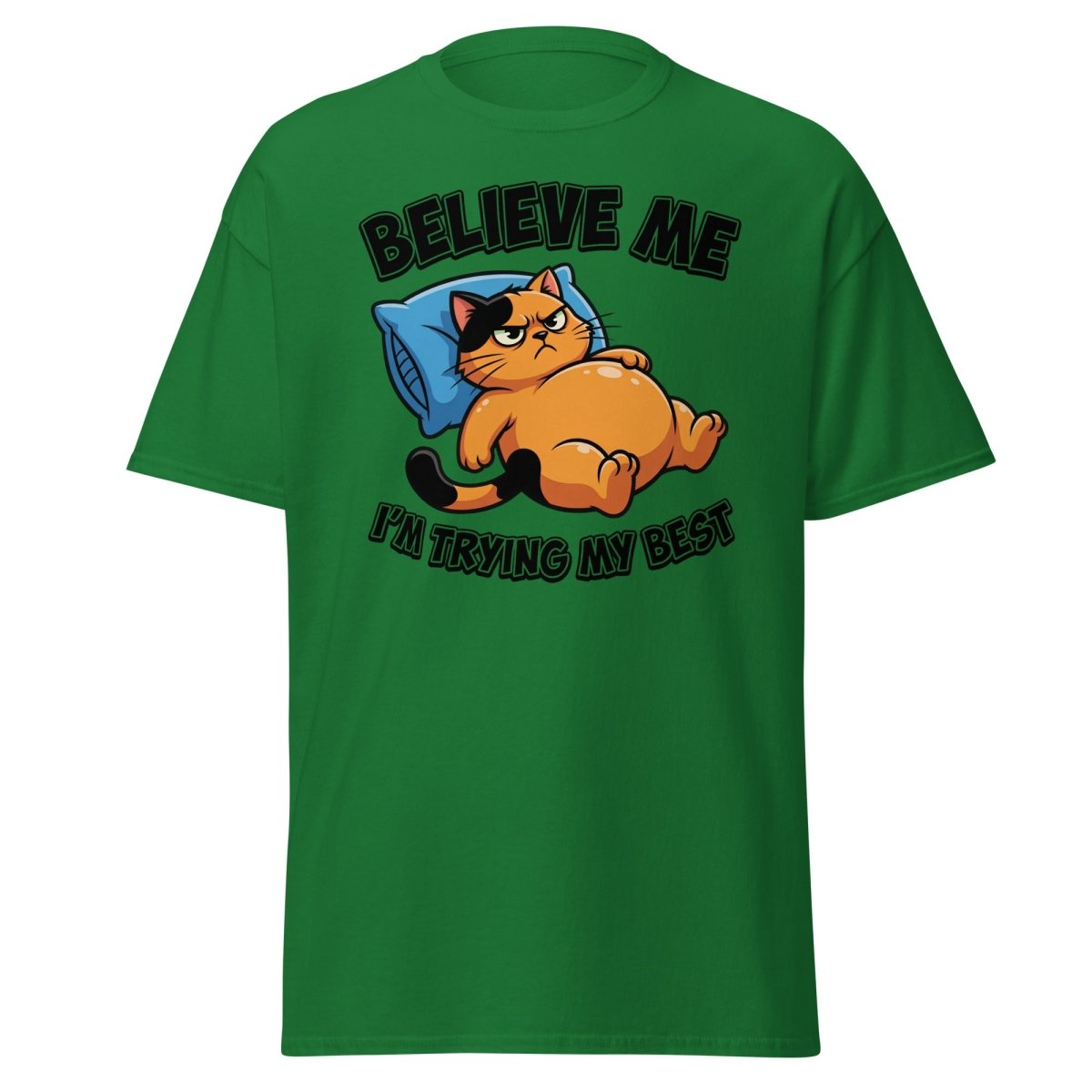 Believe Me I'm Trying My Best Funny Cat T-Shirt - Turf Green - TeeRipple