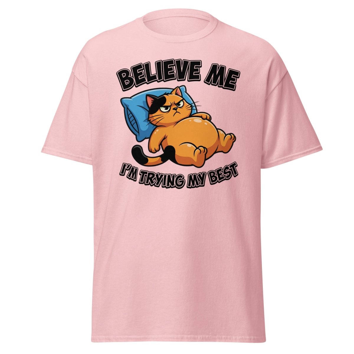 Believe Me I'm Trying My Best Funny Cat T-Shirt - Light Pink - TeeRipple