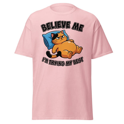 Believe Me I'm Trying My Best Funny Cat T-Shirt - Light Pink - TeeRipple