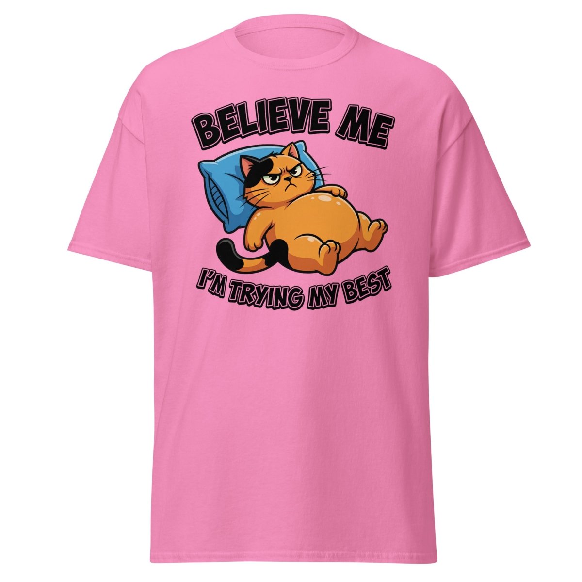 Believe Me I'm Trying My Best Funny Cat T-Shirt - Azalea - TeeRipple