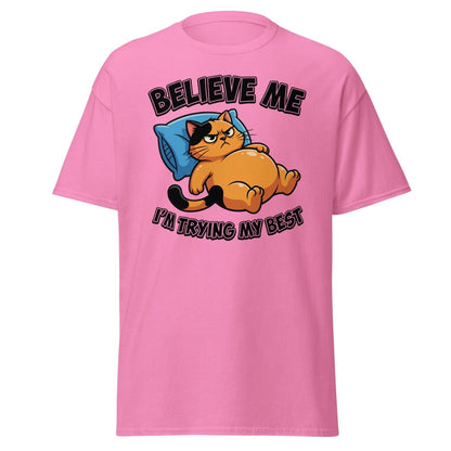 Believe Me I'm Trying My Best Funny Cat T-Shirt - Azalea - TeeRipple