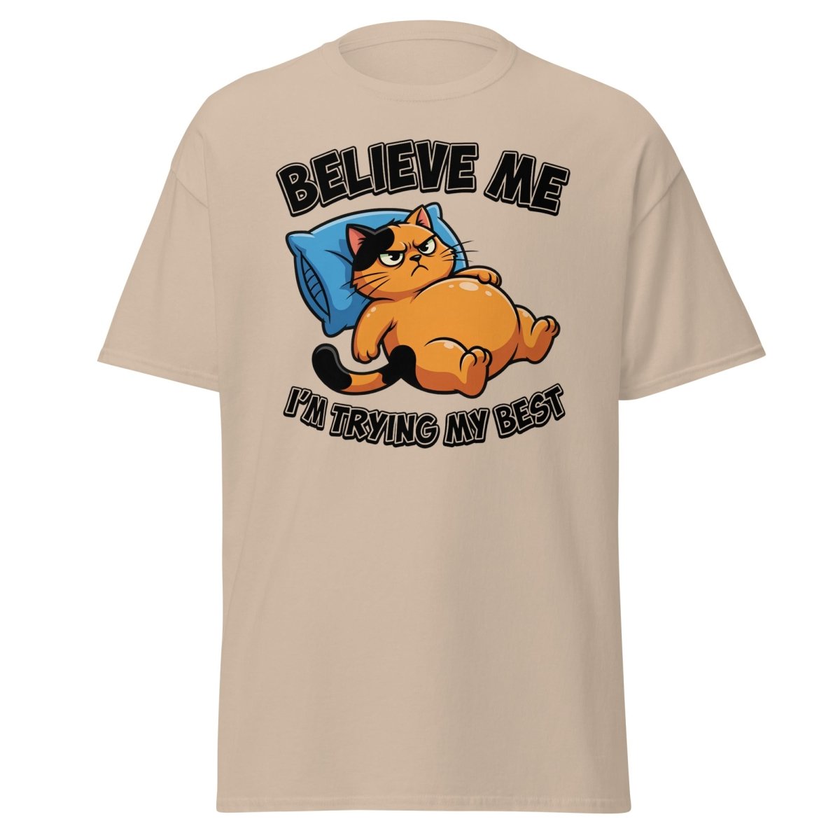 Believe Me I'm Trying My Best Funny Cat T-Shirt - Sand - TeeRipple