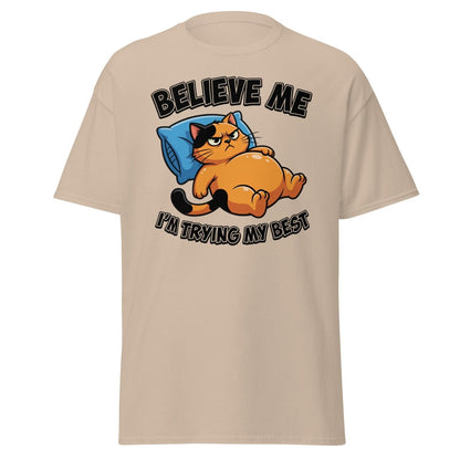Believe Me I'm Trying My Best Funny Cat T-Shirt - Sand - TeeRipple