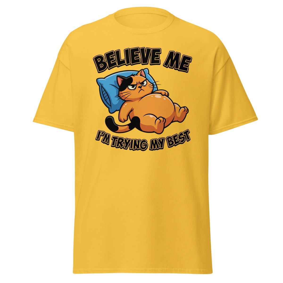 Believe Me I'm Trying My Best Funny Cat T-Shirt - Daisy - TeeRipple
