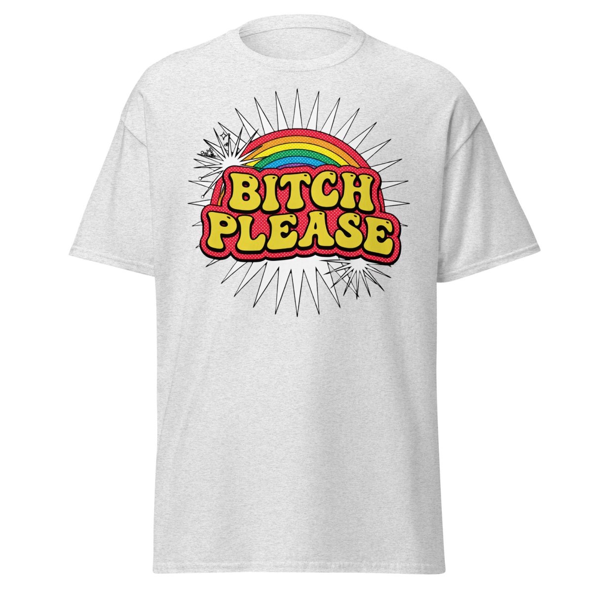 Bitch Please Rainbow T-Shirt | Funny Pop Art Tee - Ash - TeeRipple