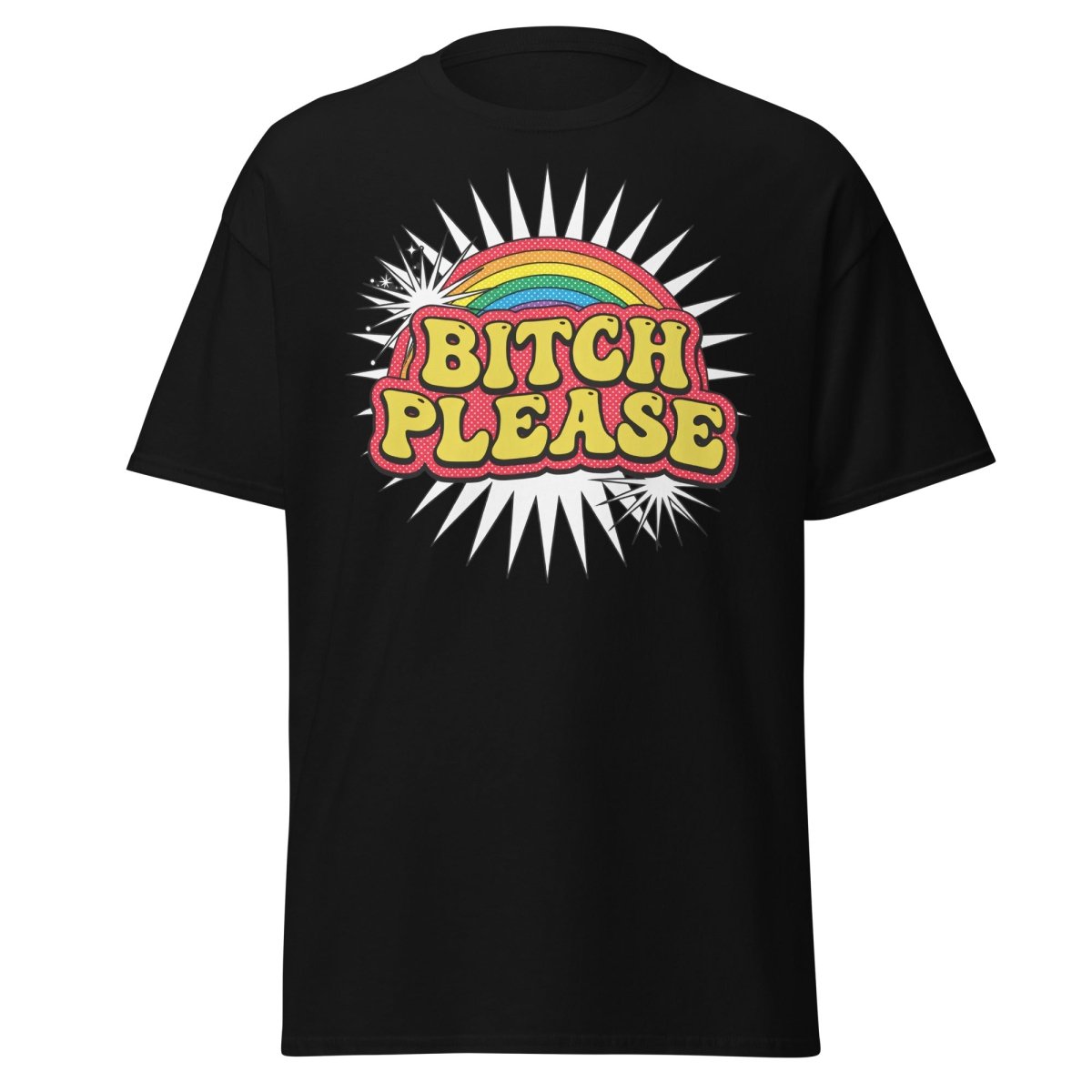 Bitch Please Rainbow T-Shirt | Funny Pop Art Tee - Black - TeeRipple